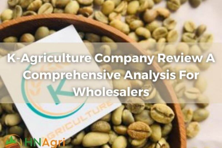 k-agriculture-company-review-a-comprehensive-analysis-for-wholesalers