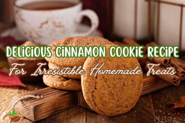 delicious-cinnamon-cookie-recipe-for-irresistible-homemade-treats