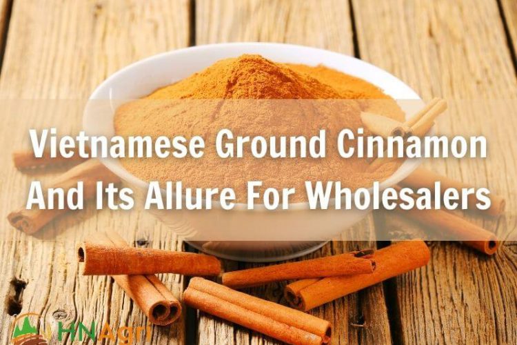 vietnamese-ground-cinnamon-and-its-allure-for-wholesalers-1