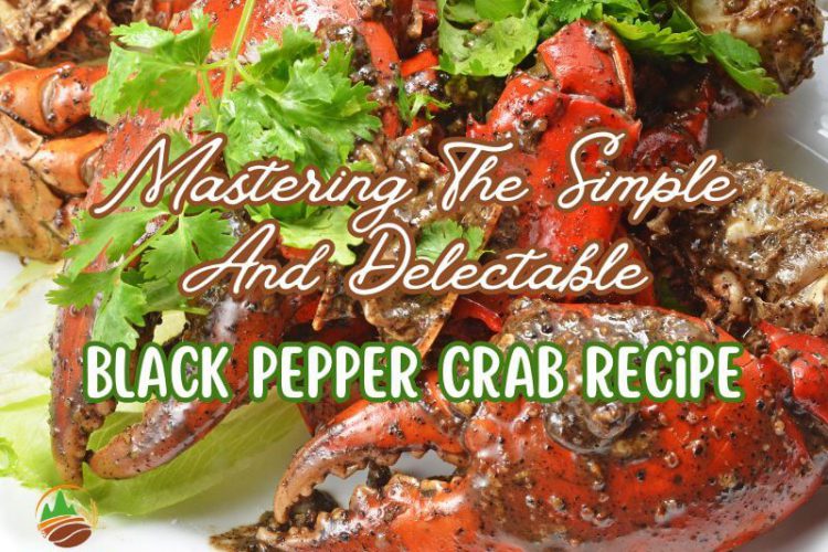 mastering-the-simple-and-delectable-black-pepper-crab-recipe